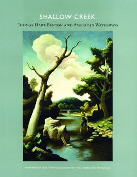 Paperback Shallow Creek: Thomas Hart Benton and American Waterways Book