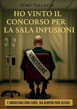 Paperback Ho vinto il concorso per la sala infusioni [Italian] Book