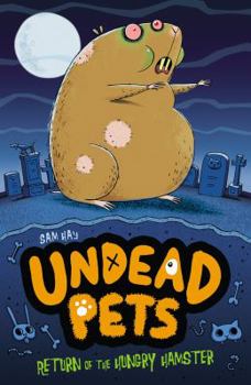 Return of the Hungry Hamster - Book #1 of the Undead Pets