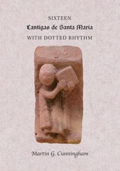 Paperback Sixteen Cantigas de Santa Maria: With Dotted Rhythm Book