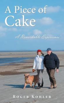 Paperback A Piece of Cake: A Remarkable Experience Book