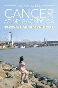 Paperback Cancer at My Backdoor: A Therapeutic Self-Help Journal for Healing Book