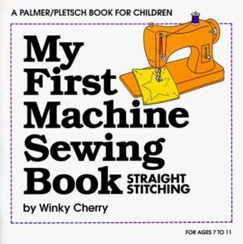 Paperback My First Machine Sewing Book: Straight Stitching (My First Sewing Book Kit series) Book