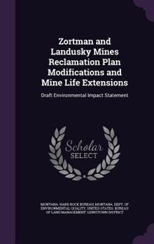 Hardcover Zortman and Landusky Mines Reclamation Plan Modifications and Mine Life Extensions: Draft Environmental Impact Statement Book