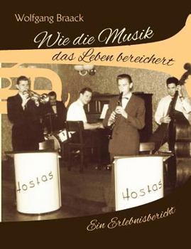 Paperback Wie die Musik das Leben bereichert: Ein Erlebnisbericht [German] Book