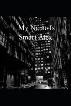 Paperback My Name Is Smart Alex Book