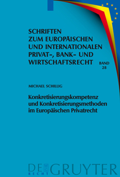 Hardcover Konkretisierungskompetenz Und Konkretisierungsmethoden Im Europäischen Privatrecht [German] Book