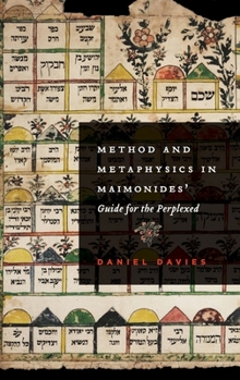 Hardcover Method and Metaphysics in Maimonides' Guide for the Perplexed Book