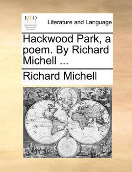 Paperback Hackwood Park, a poem. By Richard Michell ... Book