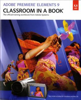 Paperback Adobe Premiere Elements 9 Classroom in a Book [With DVD ROM] Book