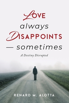 Paperback Love Always Disappoints -- Sometimes Book