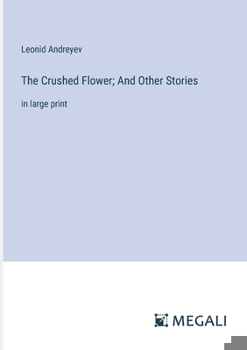 Paperback The Crushed Flower; And Other Stories: in large print Book