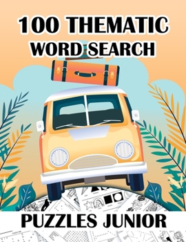 Paperback 100 Thematic Word Search Puzzles Junior: Word Search Puzzles, Thematic Word Search, Stress Relieving and Relaxation Book, Educational Word Search Puzz Book