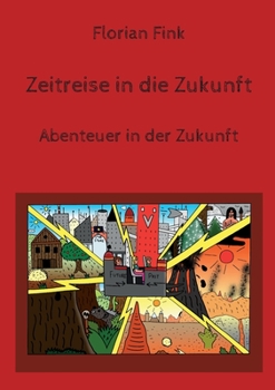 Zeitreise in die Zukunft: Abenteuer in der Zukunft
