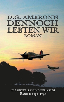 Paperback Dennoch lebten wir: Die Civitellas und der Krieg, 1939 - 1940 [German] Book