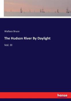 Paperback The Hudson River By Daylight: Vol. III Book