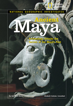 Library Binding Ancient Maya: Archaeology Unlocks the Secrets of the Maya's Past Book