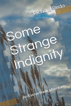 Paperback Some Strange Indignity: An Evelyn Nash adventure Book