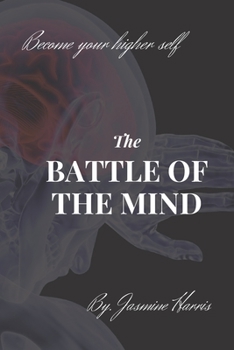 Paperback The battle of the mind.: Become the best version of yourself Book