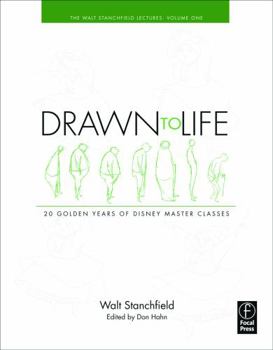 Drawn to Life: 20 Golden Years of Disney Master Classes, Volume 1: The Walt Stanchfield Lectures - Book #1 of the Drawn to Life: 20 Golden Years of Disney Master Classes