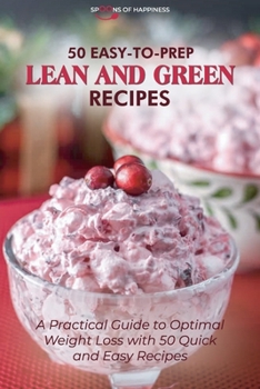 Paperback 50 Easy-to-Prep Lean and Green Recipes: Quick and Flavorful Low-Carb Foods for Burn Fat Efficiently Book