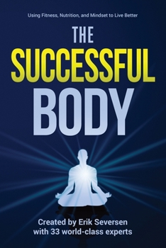 Paperback The Successful Body: Using Fitness, Nutrition, and Mindset to Live Better Book