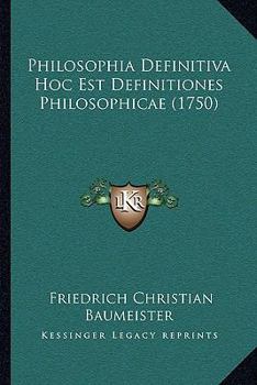 Paperback Philosophia Definitiva Hoc Est Definitiones Philosophicae (1750) [Latin] Book