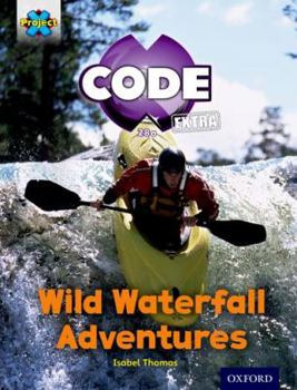 Paperback Project X CODE Extra: Orange Book Band, Oxford Level 6: Fiendish Falls: Wild Waterfall Adventures Book