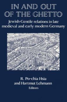 In and out of the Ghetto: Jewish-Gentile Relations in Late Medieval and Early Modern Germany - Book  of the Publications of the German Historical Institute