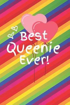 Best Queenie Ever: Cute Colorful Soft Cover Blank Lined Notebook Planner Composition Book (6" X 9" 110 Pages) (Best Queenie and Grandma Gift Idea for ... Mother's Day and Christmas from Grandkids)