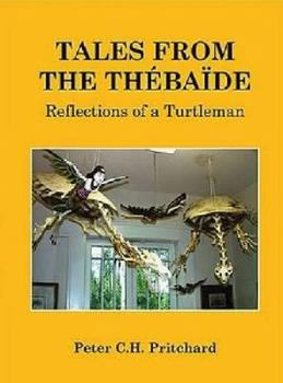 Hardcover Tales from the Thebaide: Reflections of a Turtleman Book
