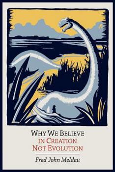 Paperback Why We Believe in Creation Not Evolution Book
