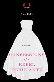 Hardcover Confessions of a Rebel Debutante: A Cordial Invitation Book