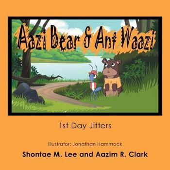 Paperback Aazi Bear & Ant Waazi: 1St Day Jitters Book