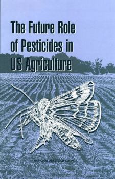 The Future Role of Pesticides in U.S. Agriculture