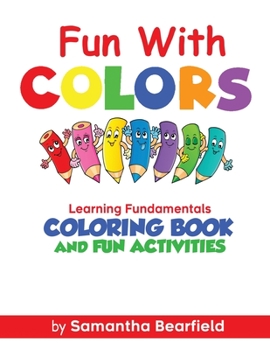 Paperback Fun With Colors Learning Fundamentals: Coloring Book and Fun Activities Book