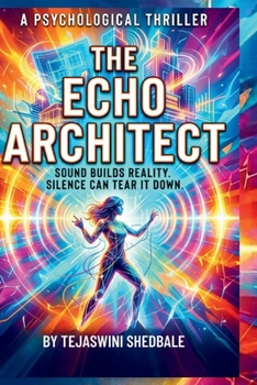 THE ECHO ARCHITECT: A PSYCHOLOGICAL THRILLER