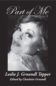 Part of Me: Leslie J. Gruendl Tepper