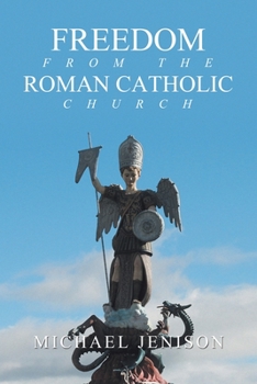 Paperback Freedom from the Roman Catholic Church Book