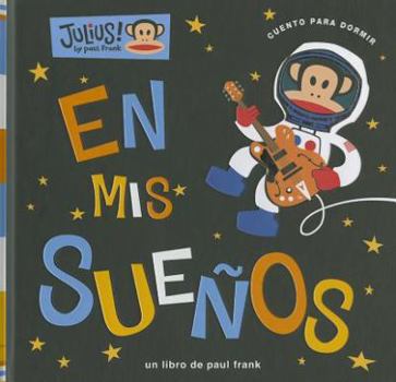 Paperback En Mis Suenos / Only In Dreams (Julius!) (Spanish Edition) [Spanish] Book