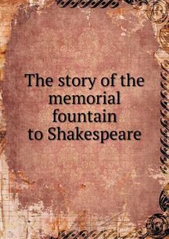 Paperback The story of the memorial fountain to Shakespeare Book