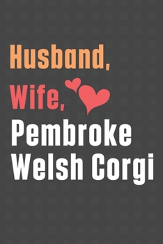 Paperback Husband, Wife, Pembroke Welsh Corgi: For Pembroke Welsh Corgi Dog Fans Book