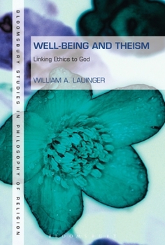 Hardcover Well-Being and Theism: Linking Ethics to God Book