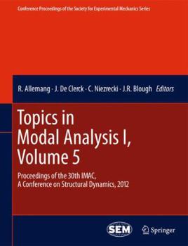 Paperback Topics in Modal Analysis I, Volume 5: Proceedings of the 30th Imac, a Conference on Structural Dynamics, 2012 Book