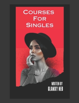 Courses for singles: "Enhancing Your Dating Skills and Building Fulfilling Relationships"