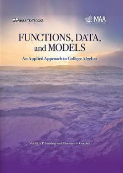 Hardcover Functions, Data & Models: An Applied Approach to College Algebra Book