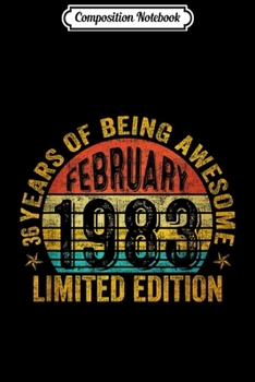 Composition Notebook: February 1983 Limited Edition 36th Birthday Gifts  Journal/Notebook Blank Lined Ruled 6x9 100 Pages