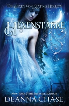 Hexenstärke (Die Hexen von Keating Hollow) (German Edition)