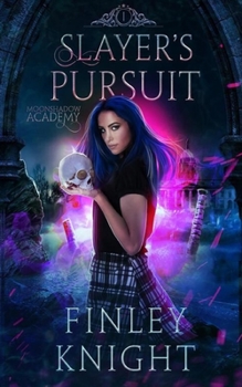Slayer's Pursuit - Book #1 of the Moonshadow Academy
