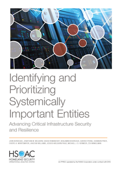 Paperback Identifying and Prioritizing Systemically Important Entities: Advancing Critical Infrastructure Security and Resilience Book